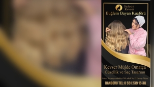 KEVSER MÜJDE OMATÇA GÜZELLİK VE SAÇ BAKIM HİZMETLERİ TAKDİR TOPLUYOR