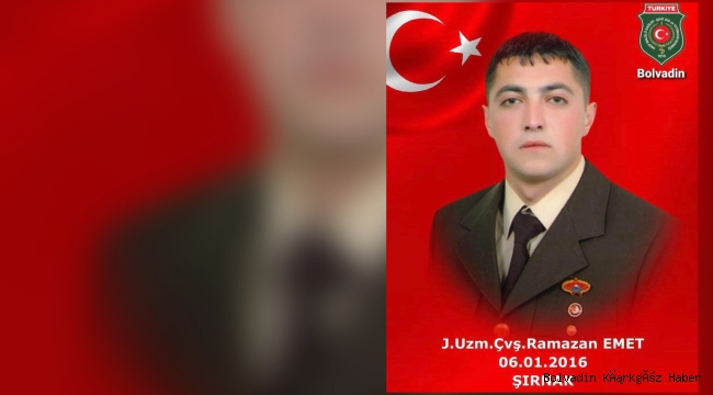 ŞEHİDİMİZ EMET’İ RAHMETLE YAD EDİYORUZ