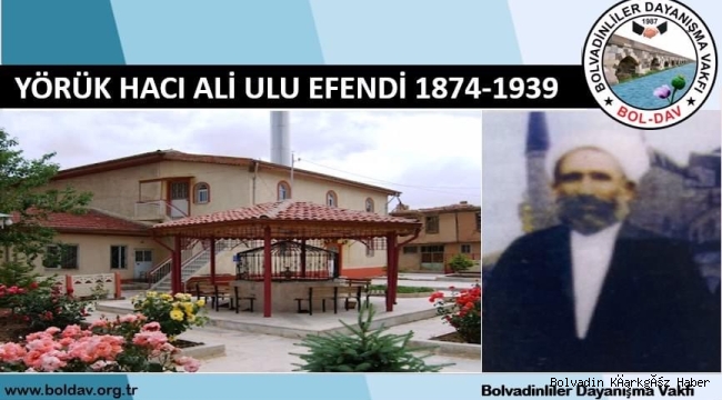 BOLVADİNLİ YÖRÜK HACI ALİ ULU EFENDİ KİMDİR?