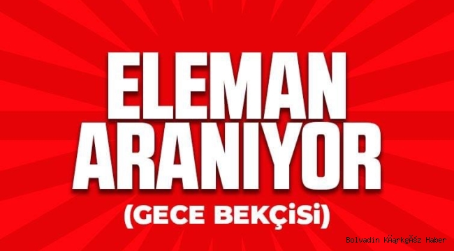 ELEMAN ARANIYOR