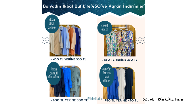 BOLVADİN KADINLARINA MÜJDE! İKBAL BUTİK %50'YE YAKIN İNDİRİME GİDİYOR