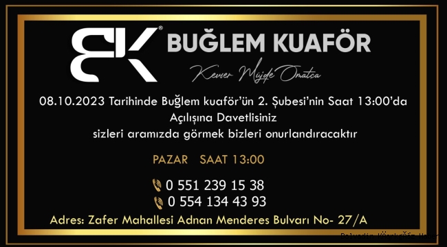BUĞLEM KUAFÖR’ÜN İKİNCİ ŞUBESİ AÇILACAK