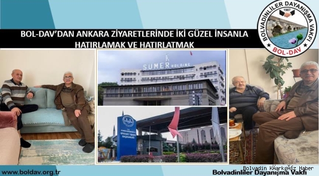 BOL-DAV ANKARA ZİYARETLERİ SÜRÜYOR