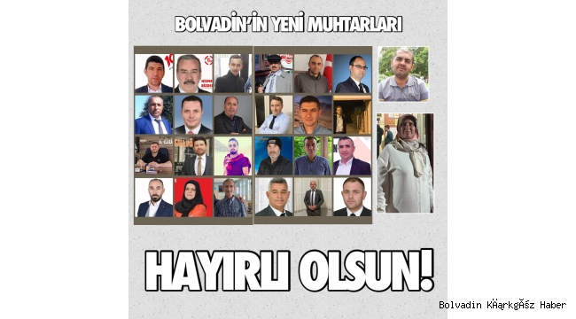 BOLVADİN YENİ MUHTARLARI HAYIRLI OLSUN!