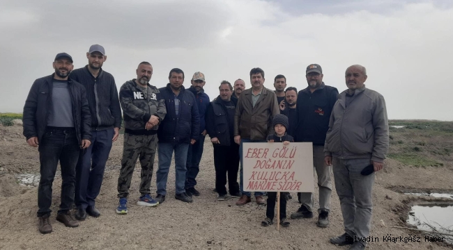 EBER GÖLÜ İÇİN YETER DENİLDİ!