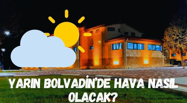 Yarın Bolvadin’de Hava Nasıl Olacak?