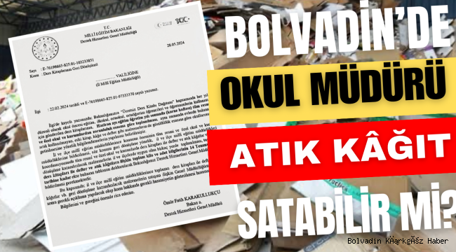 Bolvadin&#039;de Okul Müdürü Atık Kağıt Satabilir Mi?