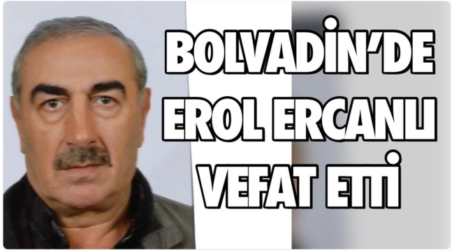 Erol Ercanlı Vefat Etti