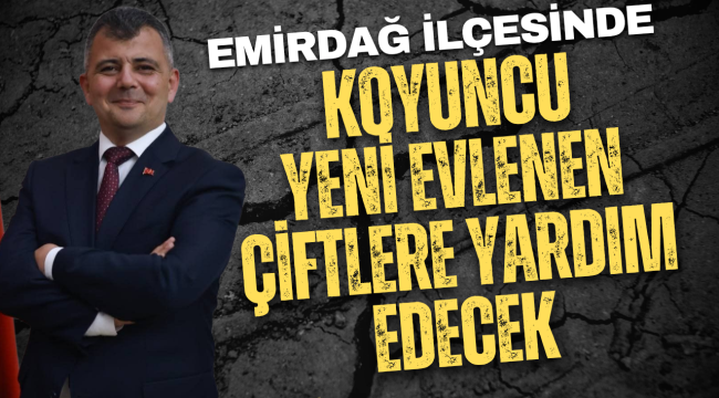 Başkan Koyuncu Evlenecek Yeni Çiftlere Yardım Edecekmiş