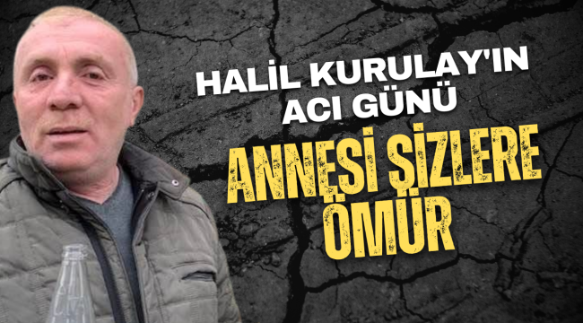 İmam Hatip Halil Kurulay'ın Acı Günü