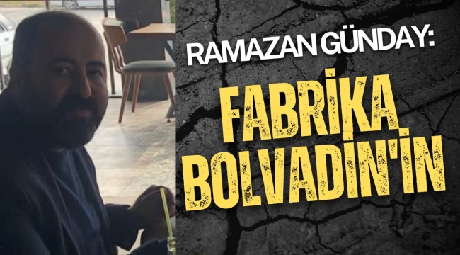 Ramazan Günday: Fabrika Bolvadinlilerin!