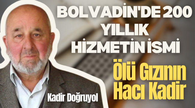200 Yıllık Esnaf Geleneğini Yaşatan “Ölügızının Hacı Gadir”e Vefa!