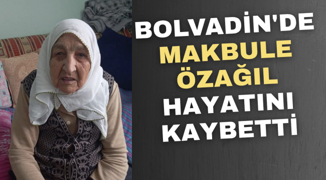 Bolvadin'de Makbule Özağıl Hayatını Kaybetti