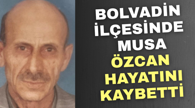 Bolvadin İlçesinde Musa Özcan Yaşamını Yitirdi