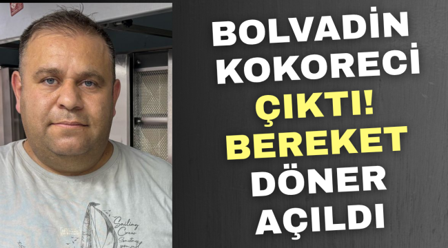 Bolvadin Kokoreci Çıktı! Bereket Döner Açıldı