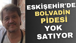 Eskişehir'de Bolvadin Pidesi Yok Satıyor