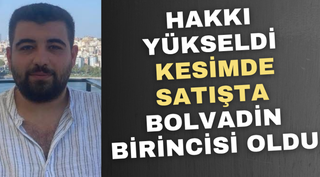 Hakkı Yükseldi Satışta Kesimde Bolvadin Birincisi Oldu