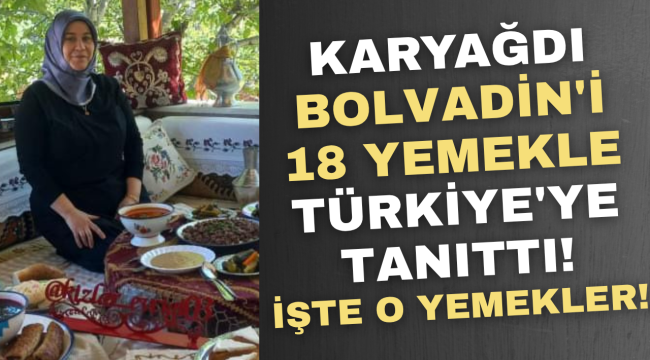 Karyağdı Bolvadin'i 18 Yemekle Tanıttı! İşte O Yemekler
