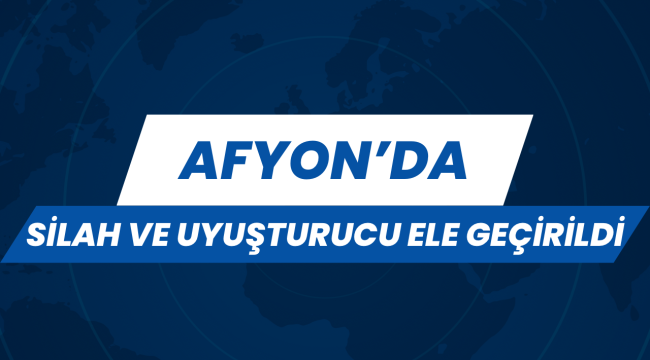Afyon’da Suçlulara Darbe! 1 Haftada 21 Şüpheli Yakalandı, Silah ve Uyuşturucu Ele Geçirildi