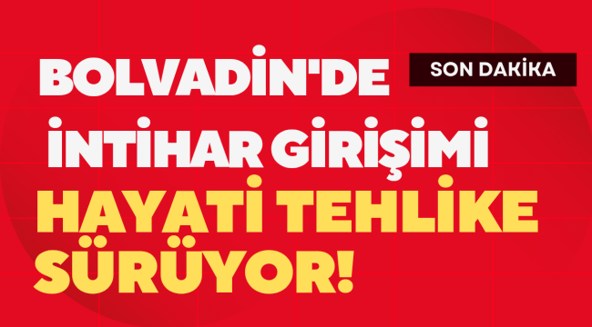 Bolvadin&#039;de İntihar Girişimi! Hayati Tehlike Sürüyor
