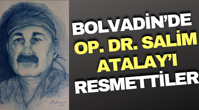 Bolvadin’de Op. Dr. Salim Atalay’ı Resmettiler