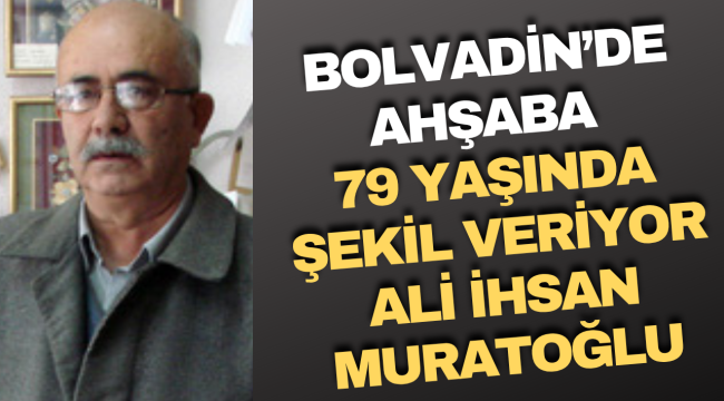 Bolvadin'de Yaşında Ahşaba Şekil Veriyor