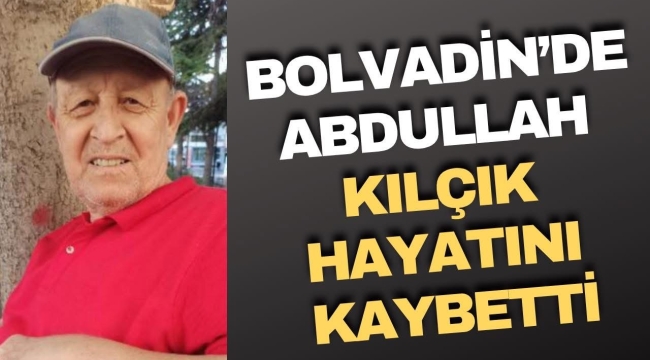 Bolvadin’in Acı Kaybı: Abdullah Kılçık Hakk’a Yürüdü