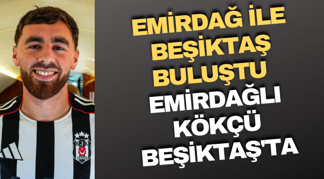Emirdağ İle Beşiktaş Buluştu!