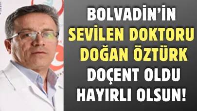 Bolvadin’in Sevilen Doktoru Doğan Öztürk Doçent Oldu