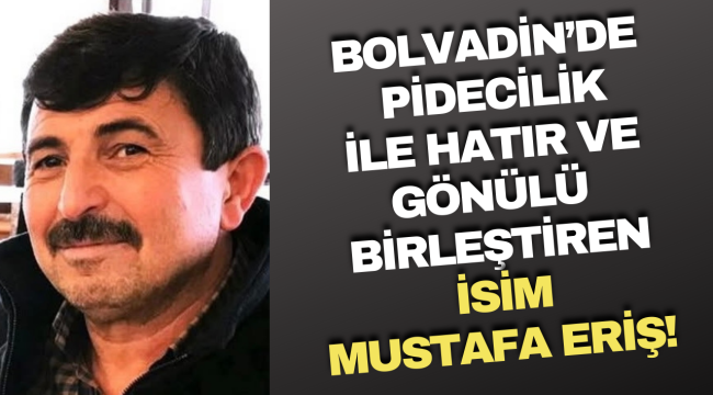Bolvadin’de Pidecilik İle Hatır ve Gönülü Birleştiren İsim Mustafa Eriş