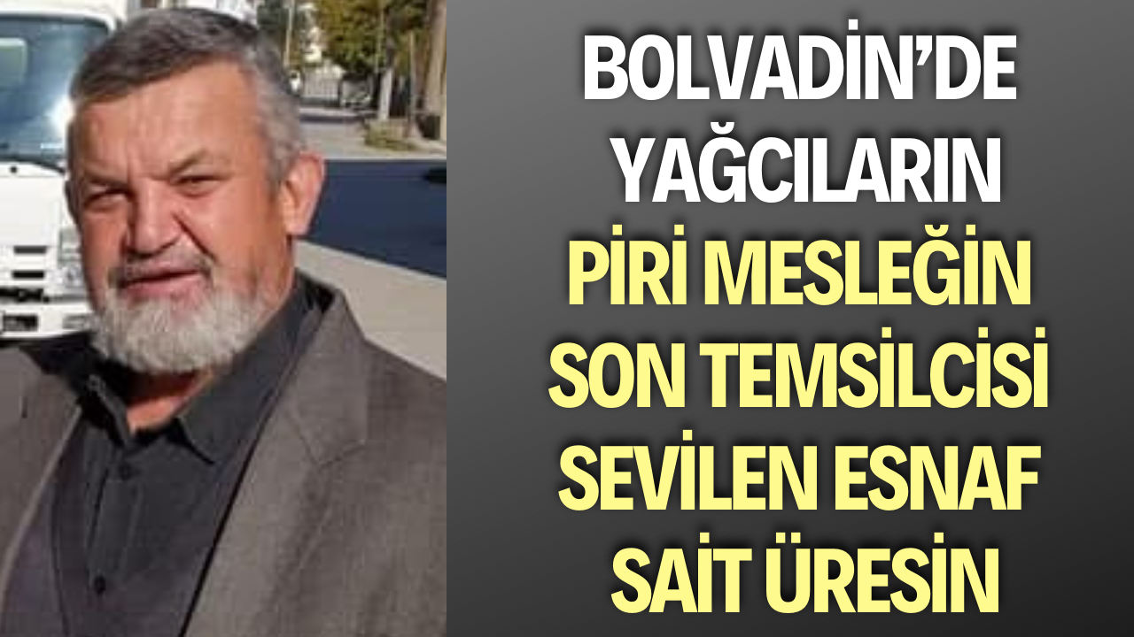 Bolvadin İlçesinde Yağcıların Piri Mesleğin Son Temsilcisi Sait Üresin