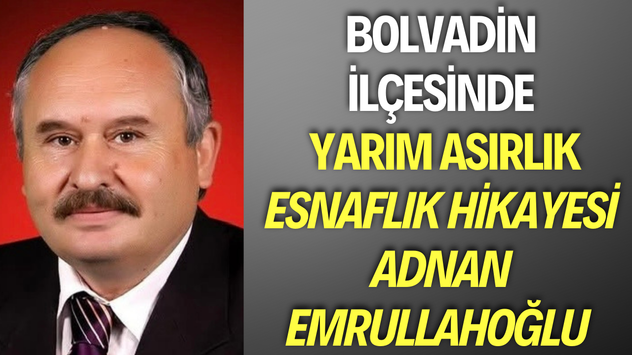 Bolvadin İlçesinde Yarım Asırlık Esnaflık Hikayesi Adnan Emrullahoğlu