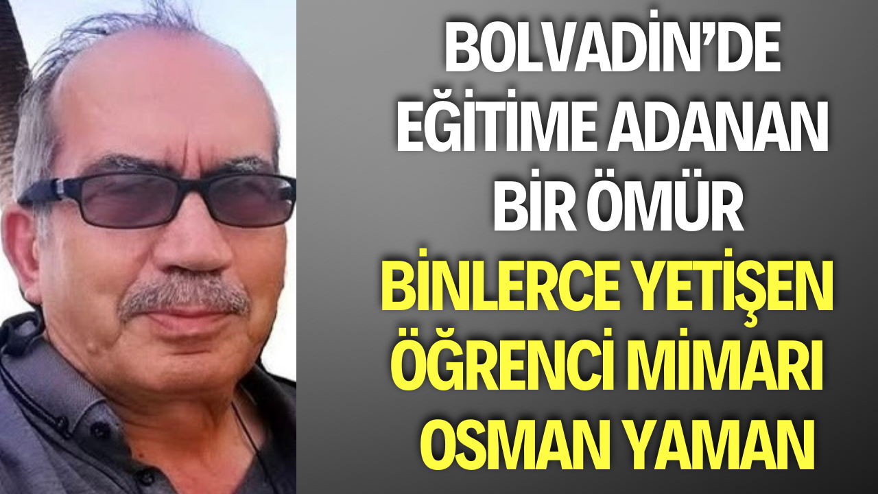 Bolvadin’de Bir Ömür Eğitime Adandı! Osman Yaman’ın Eğitimde İz Bırakan Serüveni