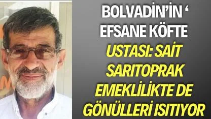 Bolvadin’in ‘Menzil Köfte’ Ustası: Sait Sarıtoprak Emeklilikte de Gönülleri Isıtmaya Devam Ediyor