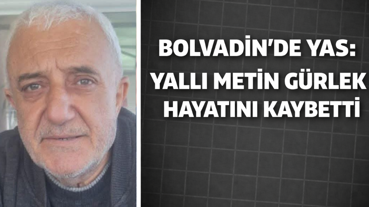 Bolvadin’de Yas: Yallı Metin Gürlek Hayatını Kaybetti