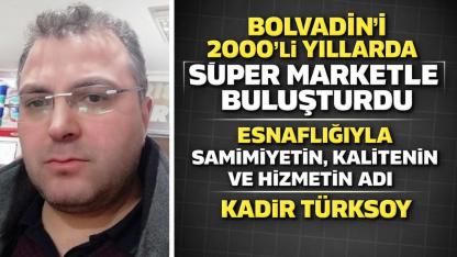 Bolvadin’i 2000’li Yıllarda Süper Market İle Buluşturdu Esnaflığıyla Samimiyetin, Kalitenin, Hizmetin İsmi Oldu Kadir Türksoy