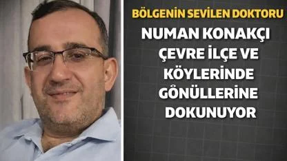Bölgenin Sevilen Doktoru Numan Konakçı Çevre İlçe Ve Köylerinde Gönüllerine Dokunuyor