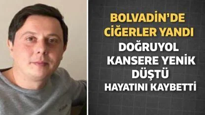 Bolvadin’de Ciğerler Yandı: Doğruyol Kansere Yenik Düştü Hayatını Kaybetti