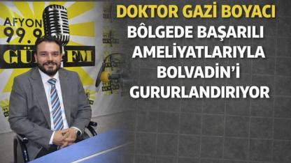 Doktor Gazi Boyacı Bölgede Başarılı Ameliyatlarıyla Bolvadin’i Gururlandırıyor