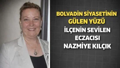 Bolvadin Siyasetinin Gülen Yüzü Sevilen Eczacı Nazmiye Kılçık