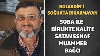 Bolvadin’i Soğukta Bırakmayan Soba İle Kalite Satan Esnaf Muammer Bağcı