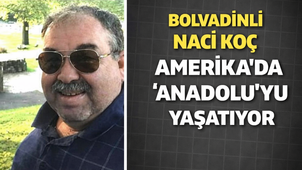 Bolvadinli Naci Koç Amerika’da Anadolu’yu Yaşatıyor