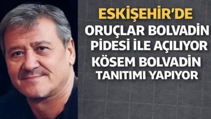 Eskişehir’de Oruçlar Bolvadin Pidesi İle Açılıyor