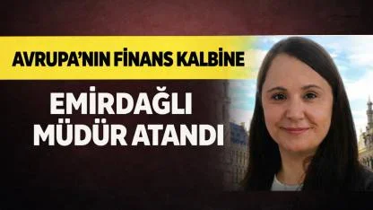 Avrupa’nın Finans Kalbine Emirdağlı Müdür Atandı
