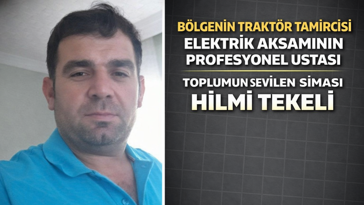 Bölgenin Traktör Tamircisi Elektrik Aksamının Profesyonel Ustası Hilmi Tekeli