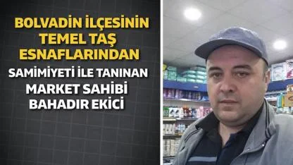 Bolvadin İlçesinin Temel Taş Esnaflarından Samimiyeti İle Tanınan Market Sahibi Bahadır Ekici