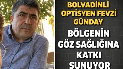Bolvadinli Optisyen Fevzi Günday Bölgenin Göz Sağlığına Katkı Sağlıyor