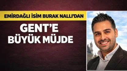 Emirdağlı İsim Burak Nallı’dan Gent’e Müjde