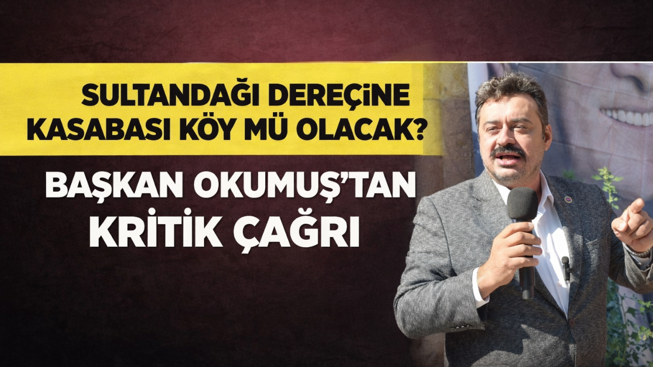 Sultandağı Dereçine Kasabası Köy Mü Olacak?